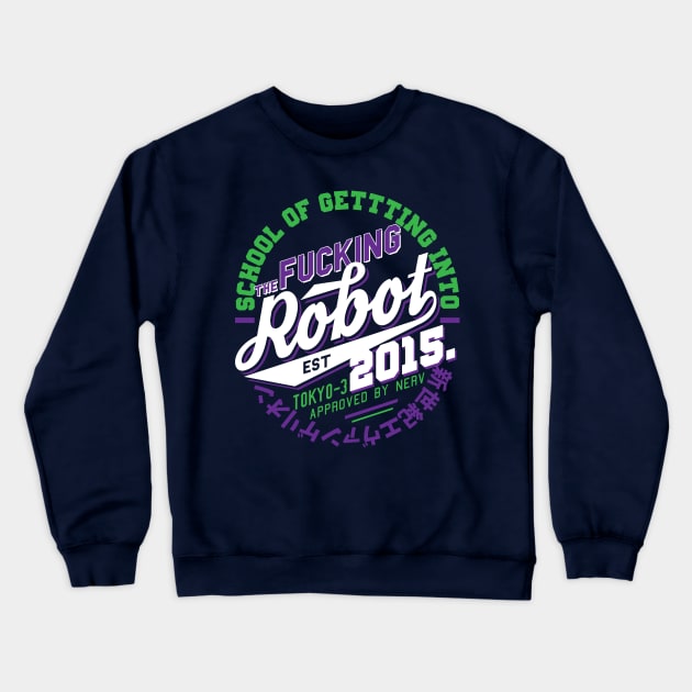 Get In The Robot Crewneck Sweatshirt by Krobilad